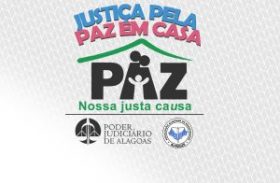 Semana da Justiça pela Paz em Casa terá 300 audiências em Maceió