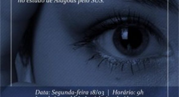 Assembleia promove debate sobre execução do Programa de Combate ao Glaucoma pelo SUS em Alagoas