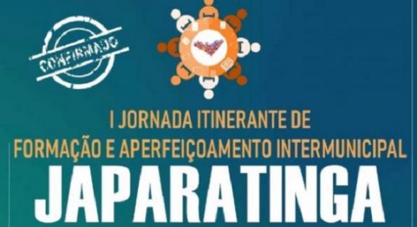 I Jornada Itinerante de Formação e Aperfeiçoamento Intermunicipal – Dia 5 de setembro de 2019 na Cidade de Japaratinga/AL