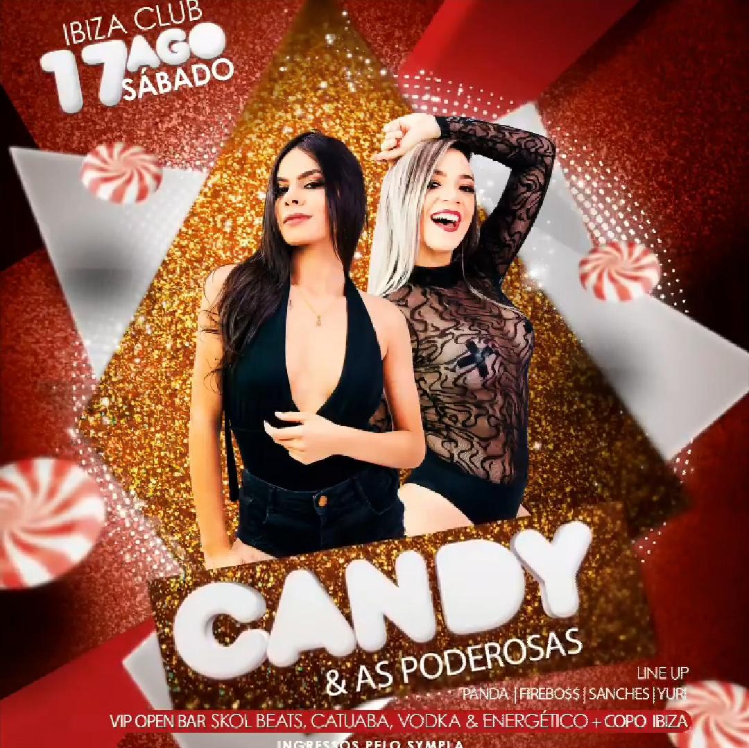 Festa Candy & As Poderosas agita a Ibiza Club neste sábado (17)